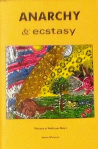 Cover of Anarchy and Ecstasy