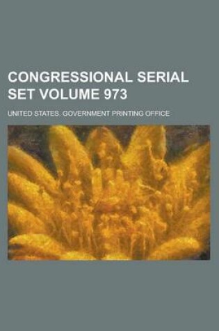 Cover of Congressional Serial Set Volume 973
