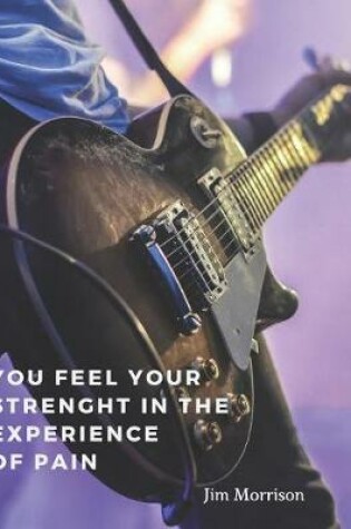 Cover of You feel your strenght in the experience of pain