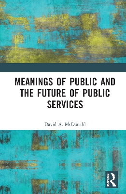 Book cover for Meanings of Public and the Future of Public Services