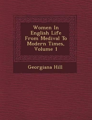 Book cover for Women in English Life from Medi Val to Modern Times, Volume 1