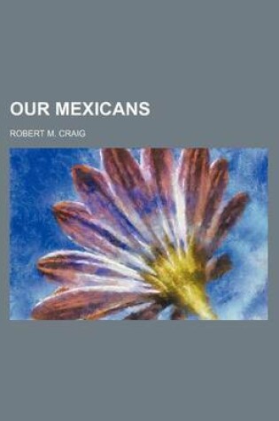 Cover of Our Mexicans