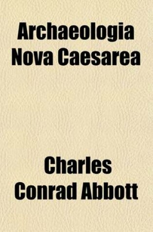 Cover of Archaeologia Nova Caesarea (Volume 1-3)