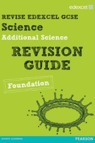 Cover of Revise Edexcel: Edexcel GCSE Additional Science Revision Guide - Foundation