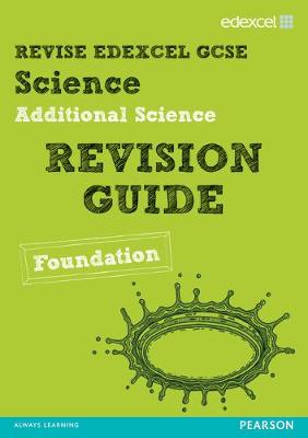 Book cover for Revise Edexcel: Edexcel GCSE Additional Science Revision Guide - Foundation