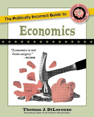 Book cover for The Politically Incorrect Guide to Economics