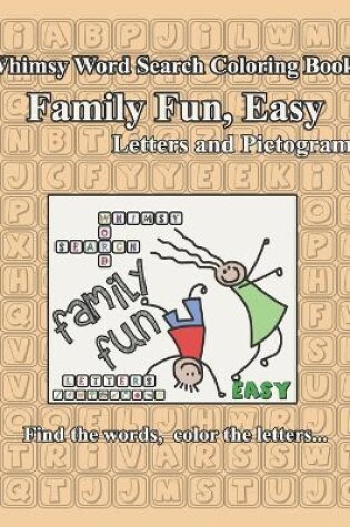 Cover of Whimsy Word Search, Family Fun, Easy, Letters and Pictograms