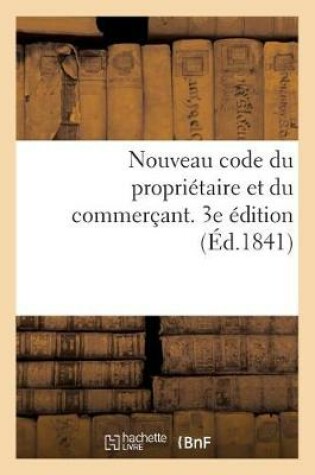 Cover of Nouveau Code Du Propriétaire Et Du Commerçant