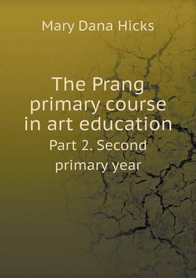 Book cover for The Prang primary course in art education Part 2. Second primary year