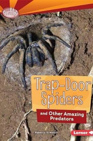 Cover of Trap-Door Spiders and Other Amazing Predators