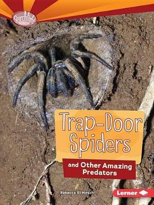 Cover of Trap-Door Spiders and Other Amazing Predators