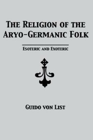 Cover of The Religion of the Aryo-Germanic Folk