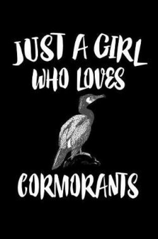 Cover of Just A Girl Who Loves Cormorants
