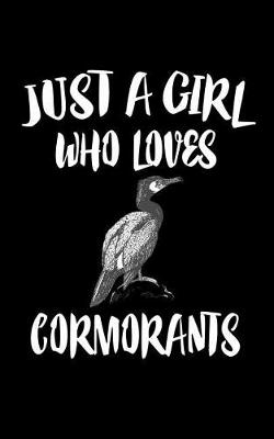 Book cover for Just A Girl Who Loves Cormorants