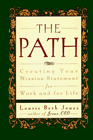 Cover of The Path: Creating Your Mission Statement for Work and Life