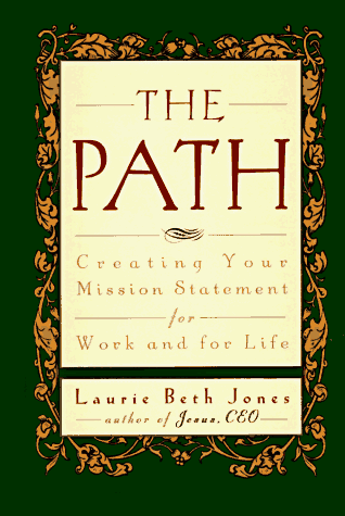 Book cover for The Path: Creating Your Mission Statement for Work and Life