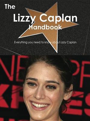 Book cover for The Lizzy Caplan Handbook - Everything You Need to Know about Lizzy Caplan