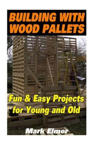 Cover of Building with Wood Pallets