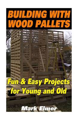 Book cover for Building with Wood Pallets