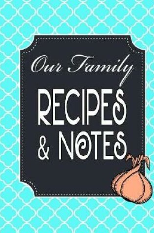 Cover of Our Family Recipes and Notes