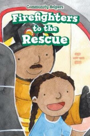 Cover of Firefighters to the Rescue