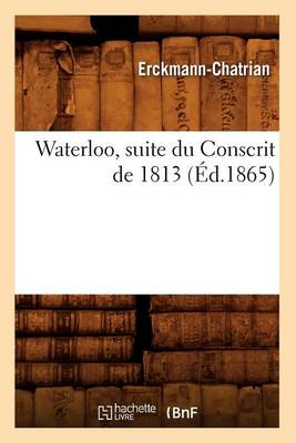 Book cover for Waterloo, suite du Conscrit de 1813 (Ed.1865)