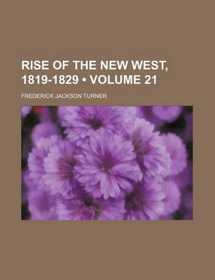 Book cover for Rise of the New West, 1819-1829 (Volume 21)