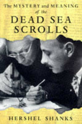 Cover of The Mystery and Meaning of the Dead Sea Scrolls