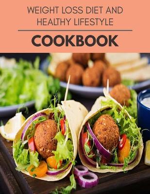 Book cover for Weight Loss Diet And Healthy Lifestyle Cookbook
