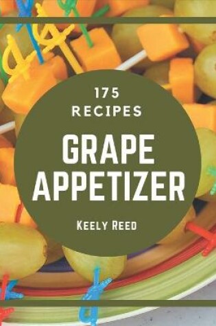 Cover of 175 Grape Appetizer Recipes
