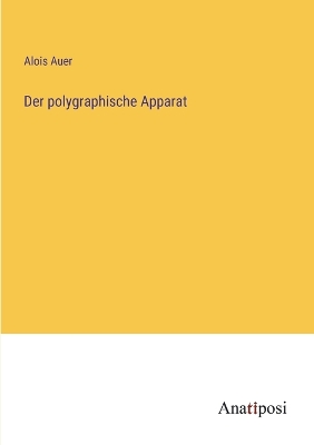 Book cover for Der polygraphische Apparat