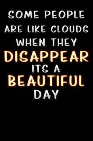 Cover of some people are like clouds when they disappear its a beautiful day