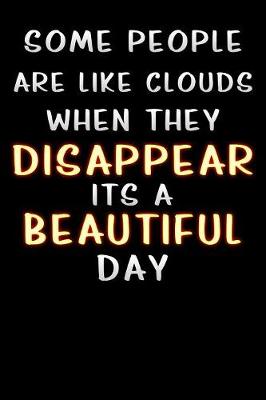 Book cover for some people are like clouds when they disappear its a beautiful day