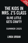 Book cover for The Kids in Mrs. Z's Class: Olive Little Gets Crafty