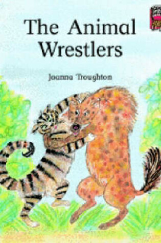 Cover of The Animal Wrestlers