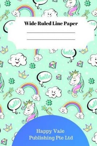 Cover of Cute Unicorn Theme Wide Ruled Line Paper