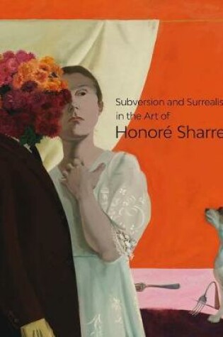 Cover of Subversion and Surrealism in the Art of Honoré Sharrer