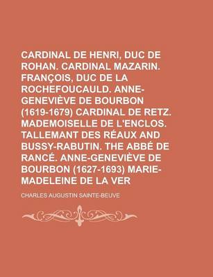 Book cover for Cardinal de Richelieu. Henri, Duc de Rohan. Cardinal Mazarin. Francois, Duc de La Rochefoucauld. Anne-Genevieve de Bourbon (1619-1679) Cardinal de Ret