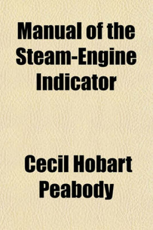 Cover of Manual of the Steam-Engine Indicator