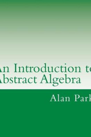 Cover of An Introduction to Abstract Algebra