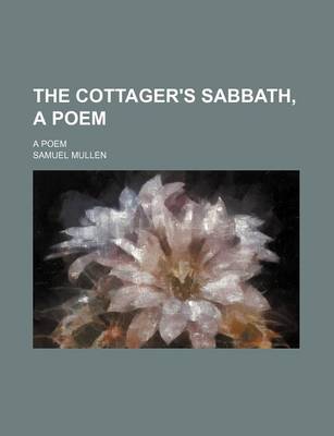 Book cover for The Cottager's Sabbath, a Poem; A Poem