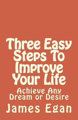 Book cover for Three Easy Steps To Improve Your Life