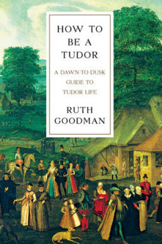 Cover of How To Be a Tudor