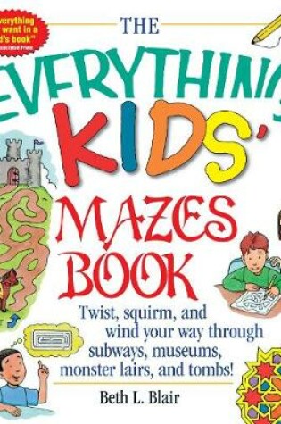 Cover of The Everything Kids' Mazes Book
