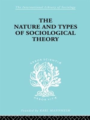 Book cover for The Nature and Types of Sociological Theory