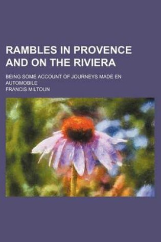 Cover of Rambles in Provence and on the Riviera; Being Some Account of Journeys Made En Automobile