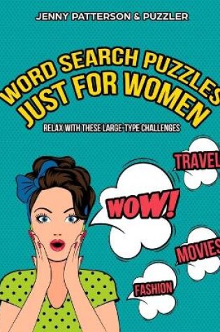 Cover of Word Search Puzzles Just for Women - Large Type Challenges