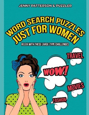 Cover of Word Search Puzzles Just for Women - Large Type Challenges