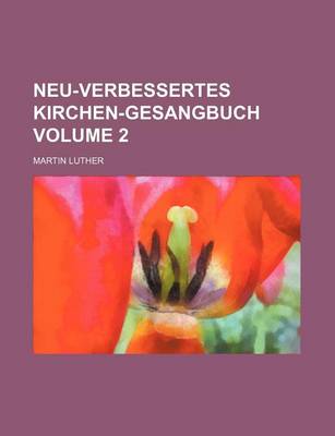 Book cover for Neu-Verbessertes Kirchen-Gesangbuch Volume 2