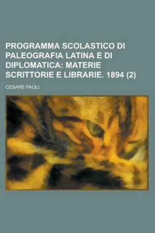 Cover of Programma Scolastico Di Paleografia Latina E Di Diplomatica (2)